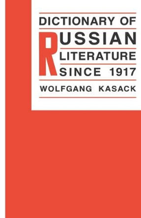 Dictionary of Russian Literature Since 1917 by Wolfgang Kasack 9780231052429