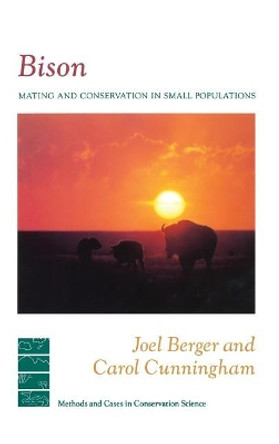 Bison: Mating and Conservation in Small Populations by Carol Cunningham 9780231084567