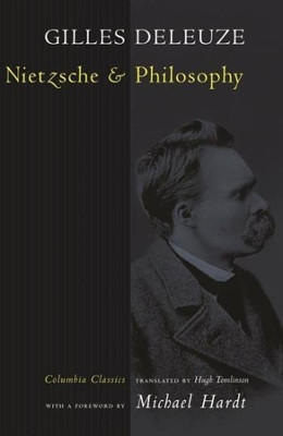 Nietzsche and Philosophy by Gilles Deleuze 9780231138772