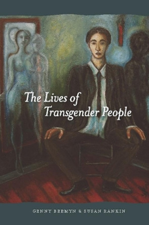 The Lives of Transgender People by Genny Beemyn 9780231143066