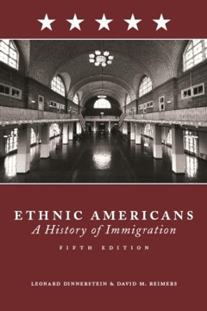 Ethnic Americans: A History of Immigration by Leonard Dinnerstein 9780231143370