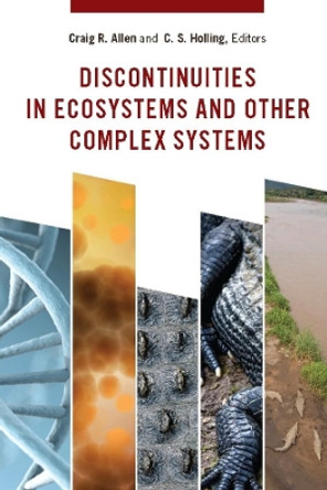 Discontinuities in Ecosystems and Other Complex Systems by Craig R. Allen 9780231144445