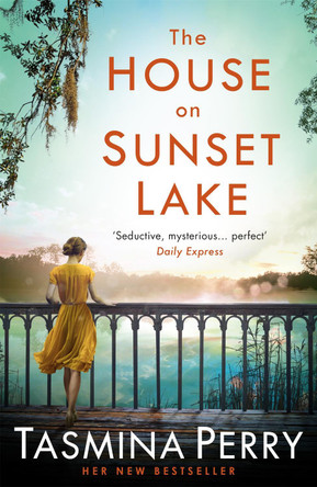 The House on Sunset Lake: A breathtaking novel of secrets, mystery and love by Tasmina Perry