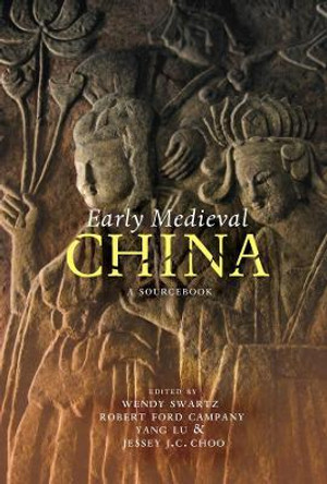 Early Medieval China: A Sourcebook by Wendy Swartz 9780231159876