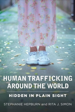 Human Trafficking Around the World: Hidden in Plain Sight by Stephanie Hepburn 9780231161442