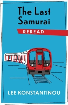 The Last Samurai Reread by Lee Konstantinou 9780231185820