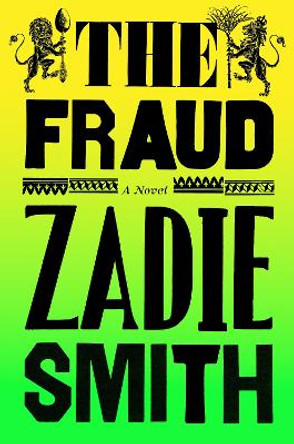 The Fraud: The Instant Sunday Times Bestseller by Zadie Smith 9780241337004