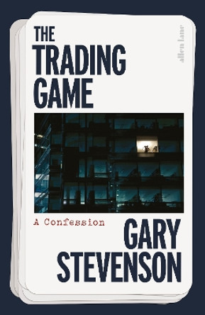 The Trading Game: A Confession by Gary Stevenson 9780241688274