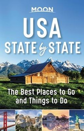 Moon USA State by State (First Edition): The Best Things to Do in Every State for Your Travel Bucket List by Moon Travel Guides