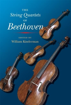 The String Quartets of Beethoven by William Kinderman 9780252030369