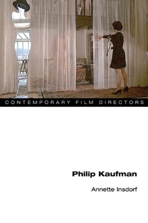 Philip Kaufman by Annette Insdorf 9780252078460