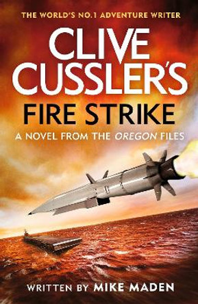 Clive Cussler's Fire Strike by Mike Maden 9780241659946