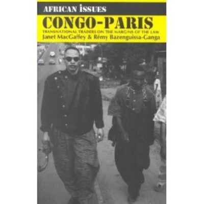 Congo-Paris: Transnational Traders on the Margins of the Law by Janet MacGaffey 9780253214027