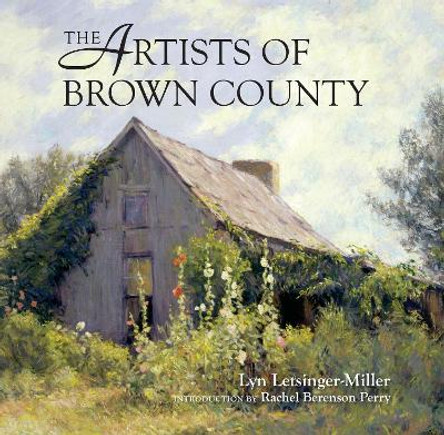 The Artists of Brown County by Lyn Letsinger-Miller 9780253045454