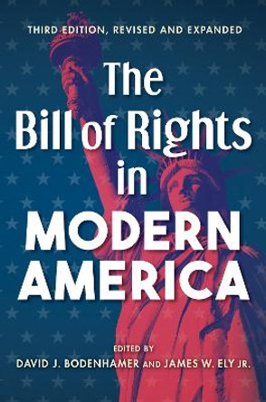 The Bill of Rights in Modern America by David J. Bodenhamer 9780253060709