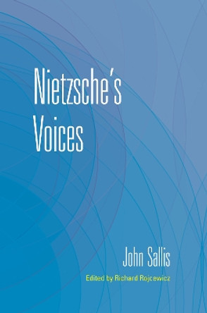 Nietzsche's Voices by John Sallis 9780253063595