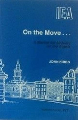 On the Move....: Market for Mobility on the Roads by John Hibbs 9780255363198