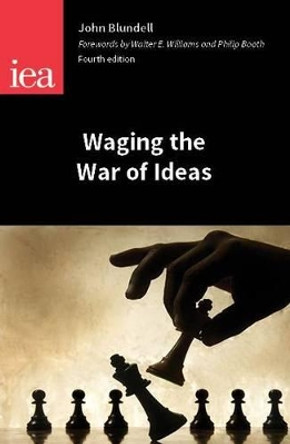 Waging the War of Ideas: 2015 by John Blundell 9780255366847