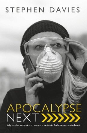 Apocalypse Next: The Economics of Global Catastrophic Risks by Stephen Davies 9780255368216