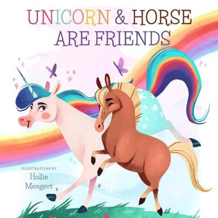 Unicorn and Horse Are Friends by David W Miles