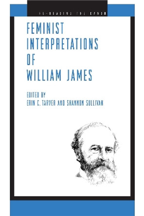 Feminist Interpretations of William James by Erin C. Tarver 9780271070902