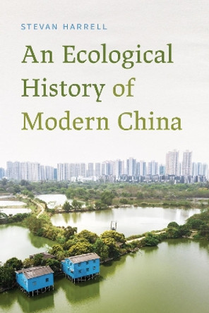 An Ecological History of Modern China by Stevan Harrell 9780295751696