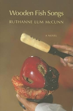 Wooden Fish Songs: A Novel by Ruthanne Lum McCunn 9780295987149