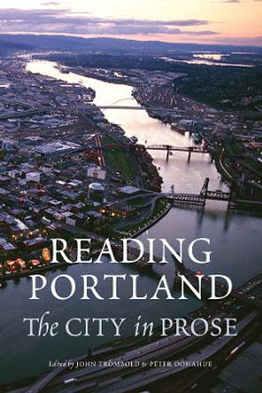 Reading Portland: The City in Prose by John Trombold 9780295997247