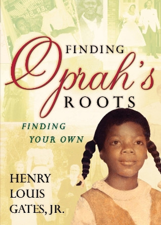 Finding Oprah's Roots by Henry Louis Gates 9780307382382