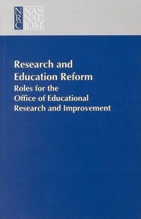 Research and Education Reform: Roles for the Office of Educational Research and Improvement by Committee on the Federal Role in Education Research 9780309047296