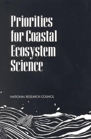 Priorities for Coastal Ecosystem Science by Committee to Identify High-Priority Science to Meet National Coastal Needs 9780309050968