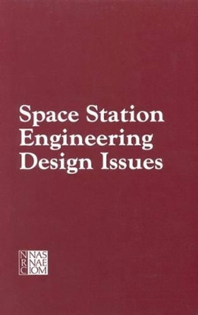 Space Station Engineering Design Issues: Report of a Workshop by Workshop Committee on Space Station Engineering Design Issues 9780309078856