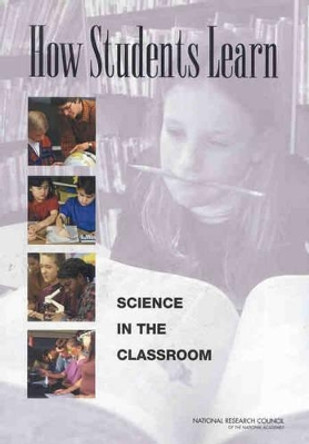 How Students Learn: Science in the Classroom by National Research Council 9780309089500