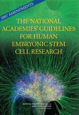 2007 Amendments to the National Academies' Guidelines for Human Embryonic Stem Cell Research by Human Embryonic Stem Cell Research Advisory Committee 9780309105590