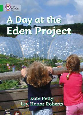 A Day at the Eden Project: Band 05/Green (Collins Big Cat) by Catherine Petty
