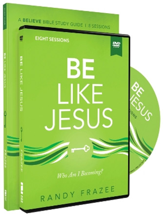 Be Like Jesus Study Guide with DVD: Am I Becoming the Person God Wants Me to Be? by Randy Frazee 9780310118411