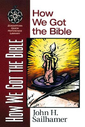 How We Got the Bible by John H. Sailhamer 9780310203919