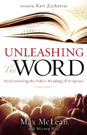 Unleashing the Word: Rediscovering the Public Reading of Scripture by Max McLean 9780310292708 Unleashing the Word: Rediscovering the Public Reading of Scripture by Max McLean 9780310292708