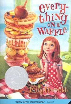 Everything on a Waffle by Polly Horvath 9780312380045
