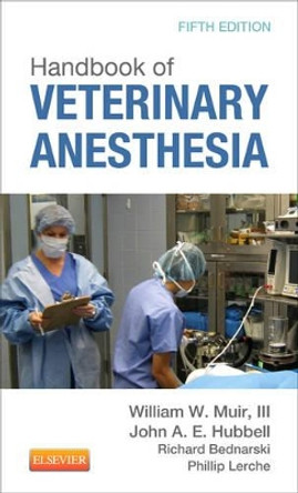 Handbook of Veterinary Anesthesia by William W. Muir 9780323080699