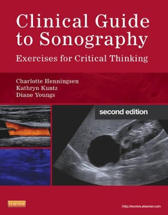 Clinical Guide to Sonography: Exercises for Critical Thinking by Charlotte Henningsen 9780323091640