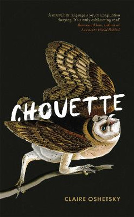 Chouette by Claire Oshetsky