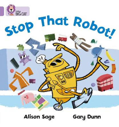 Stop That Robot!: Band 00/Lilac (Collins Big Cat) by Alison Sage