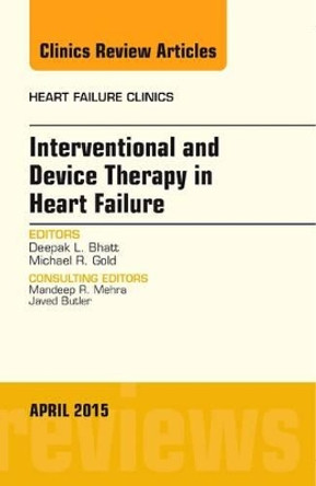 Interventional and Device Therapy in Heart Failure, An Issue of Heart Failure Clinics by Deepak L. Bhatt 9780323359757