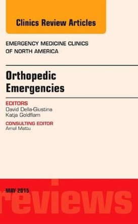 Orthopedic Emergencies, An Issue of Emergency Medicine Clinics of North America by David Della-Giustina 9780323375948