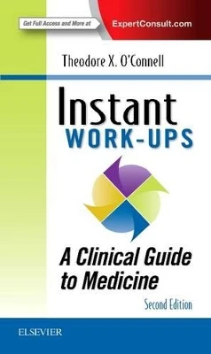 Instant Work-ups: A Clinical Guide to Medicine by Theodore X. O'Connell 9780323376419