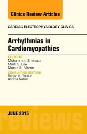 Arrhythmias in Cardiomyopathies, An Issue of Cardiac Electrophysiology Clinics by Mohammad Shenasa 9780323388788