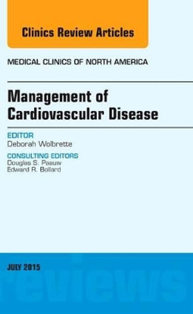 Management of Cardiovascular Disease, An Issue of Medical Clinics of North America by Deborah Wolbrette 9780323391054