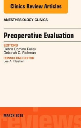 Preoperative Evaluation, An Issue of Anesthesiology Clinics by Debra Domino Pulley 9780323442299