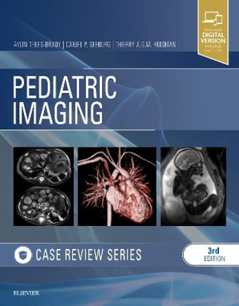 Pediatric Imaging: Case Review Series by Aylin Tekes-Brady 9780323447287